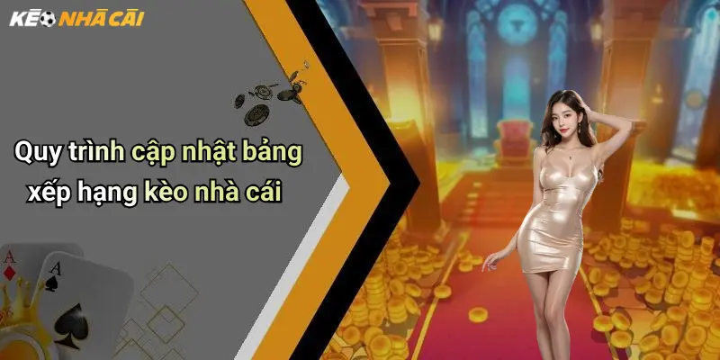 Quy trình cập nhật bảng xếp hạng kèo nhà cái