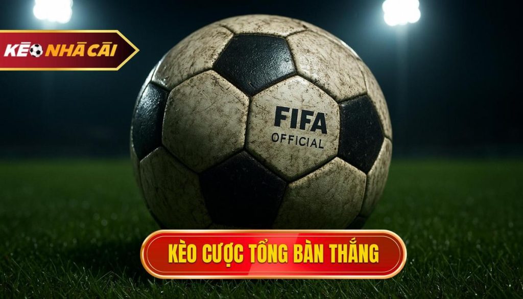 thumb - kèo cược tổng bàn thắng